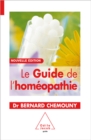 Le Guide de l'homeopathie : Nouvelle edition - eBook