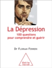 La Depression : 100 questions pour comprendre et guerir - eBook