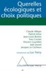 Querelles ecologiques et choix politiques - eBook