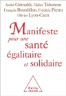 Manifeste pour une sante egalitaire et solidaire : 123 personnalites s'engagent - eBook