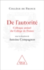 De l'autorite : Colloque annuel du College de France - eBook
