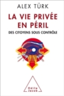 La Vie privee en peril : Des citoyens sous controle - eBook