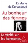 Au bonheur des femmes : La verite sur les hormones - eBook