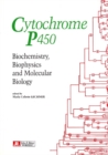Cytochrome P450 : Biochemistry, Biophysics & Molecular Biology - Book