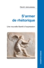 S'armer de rhetorique : Une nouvelle liberte d'expression - eBook