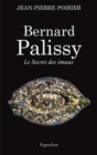 Bernard Palissy. Le secret des emaux - eBook