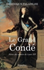 Le Grand Conde. Heros des armees de Louis XIV - eBook