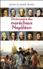 Dictionnaire des Marechaux de Napoleon - eBook