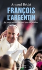 Francois l'Argentin : Le pape intime, raconte par ses proches - eBook