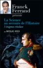 La science au secours de l'Histoire. Cinq enigmes resolues - eBook