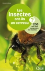 Les insectes ont-ils un cerveau ? : 200 cles pour comprendre les insectes - eBook