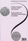Trois essais sur l'ethique economique et sociale : Conferences-debats organises par le groupe Ethos de l'INRA. Le Croisic, 26-29 octobre 1999 - eBook