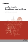 La ville durable, du politique au scientifique - eBook