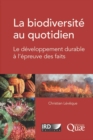 La biodiversite au quotidien : Le developpement durable a l'epreuve des faits - eBook