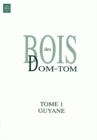 Bois des DOM-TOM T1 Guyane : Tome 1 : Guyane - eBook