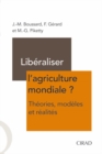 Liberaliser l'agriculture mondiale ? : Theories, modeles et realites - eBook