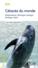 Cetaces du monde : Systematique, ethologie, biologie, ecologie, statut - eBook