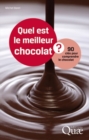 Quel est le meilleur chocolat ? : 90 cles pour comprendre le chocolat - eBook