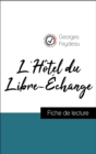 Analyse de l'œuvre : L'Hotel du Libre-Echange (resume et fiche de lecture plebiscites par les enseignants sur fichedelecture.fr) - eBook