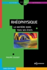 Rheophysique : La matiere dans tous ses etats - eBook