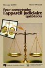 Pour comprendre l'appareil judiciaire quebecois : Un portrait de la justice au Quebec - eBook