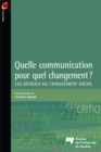 Quelle communication pour quel changement? : Les dessous du changement social - eBook