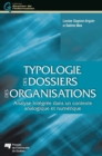 Typologie des dossiers des organisations : Analyse integree dans un contexte analogique et numerique - eBook