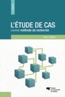 L'etude de cas comme methode de recherche, 2e edition - eBook