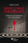 Budget public et performance : Introduction a la budgetisation axee sur les resultats - eBook