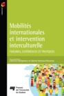 Mobilites internationales et intervention interculturelle : Theories, experiences et pratiques - eBook