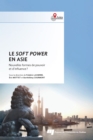 Le soft power en Asie : Nouvelles formes de pouvoir et d'influence ? - eBook