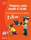 Preparez votre enfant a l'ecole : 500 jeux psychomoteur pour les enfant de 2 a 6 ans - eBook