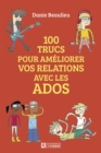 100 trucs pour ameliorer les relations avec les ados - eBook