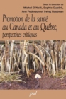 Promotion de la sante au Canada et au Quebec, perspectives critiques - eBook