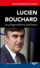Lucien Bouchard  Le pragmatisme politique - eBook