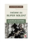 Theorie du super soldat : la moralite des technologies d'augmentation dans l'armee - eBook