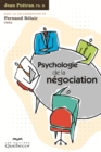 Psychologie de la negociation : PSYCHOLOGIE DE LA NEGOCIATION -2E  [NUM] - eBook