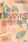 Les tisanes medicinales : TISANES MEDICINALES -LES -2E ED. [NUM] - eBook