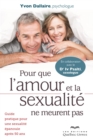 Pour que l'amour et la sexualite ne meurent pas : Guide pratique pour une sexualite epanouie apres 50 ans - eBook