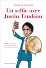 Un selfie avec Justin Trudeau : Regard critique sur la diplomatie du premier ministre - eBook