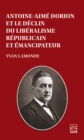 Antoine-Aime Dorion et le declin du liberalisme republicain et emancipateur - eBook