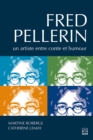 Fred Pellerin : un artiste entre conte et humour - eBook