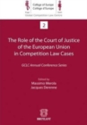 The Role of the Court of Justice of the European Union in Competition Law Cases - Book