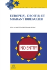 Europe(s), droit(s) et migrant irregulier - eBook