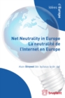 Net Neutrality in Europe - La neutralite de l'Internet en Europe - Book