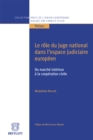 Le role du juge national dans l'espace judiciaire europeen, du marche interieur a la cooperation civile - eBook