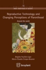 Reproductive Technology and Changing Perceptions of Parenthood around the world - Book