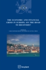 The Economic and Financial crisis in Europe : on the road to recovery - eBook
