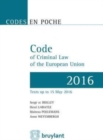 Code en poche - Code of Criminal Law of the European Union 2016 : Up to 15 May 2016 - Book