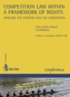 Competition Law Within a Framework of Rights : Applying the Charter and the Convention - Book